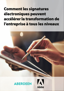 Accélérer la transformation de l’entreprise avec les signatures électroniques