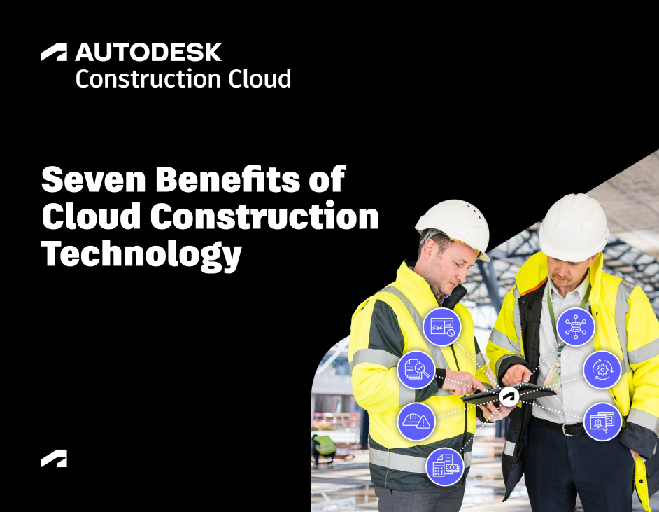 7 Benefits of Cloud Construction Technology