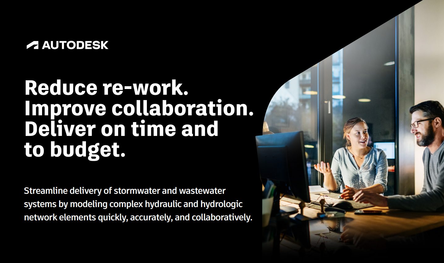Reduce re-work. Improve collaboration. Deliver on time and to budget.